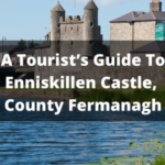 A Tourist’s Guide To Enniskillen Castle, County Fermanagh